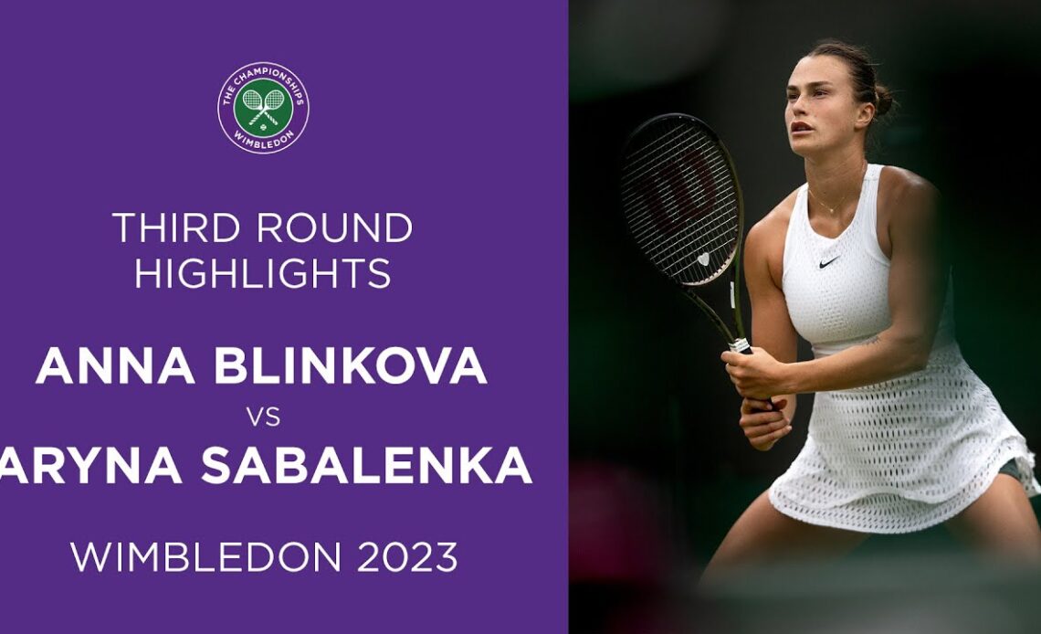 Anna Blinkova vs Aryna Sabalenka | Third Round Highlights | Wimbledon 2023