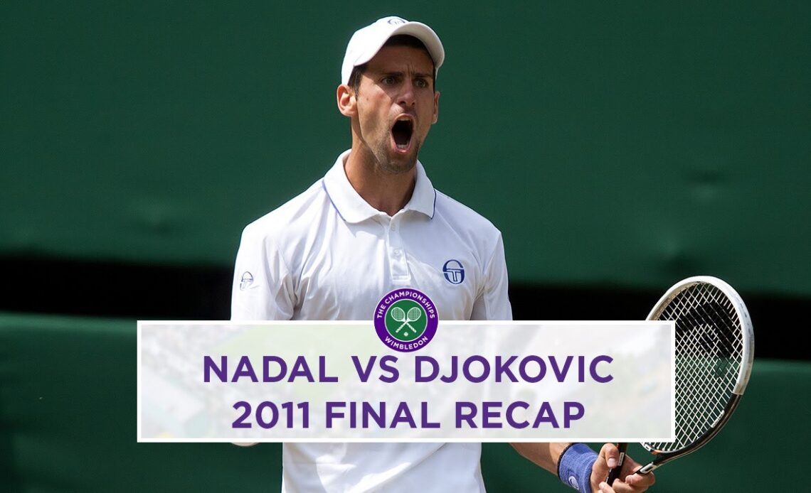 Djokovic's FIRST Wimbledon Title | Rafael Nadal vs Novak Djokovic 2011 Gentlemen's Final Recap