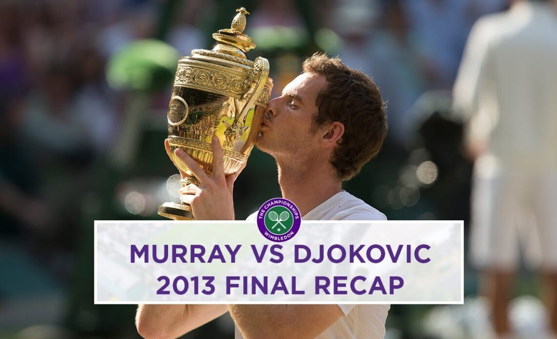 MURRAY TRIUMPHS | Andy Murray vs Novak Djokovic 2013 Gentlemen's Singles Final Recap