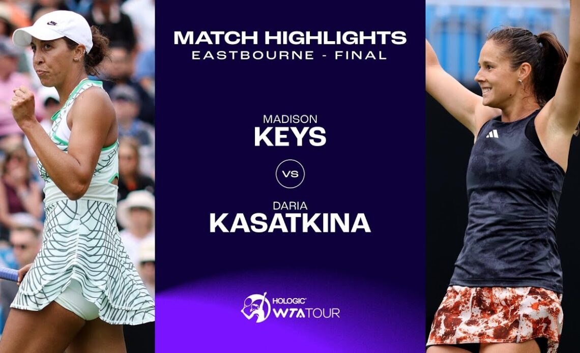 Madison Keys vs. Daria Kasatkina | 2023 Eastbourne Finals | WTA Match Highlights