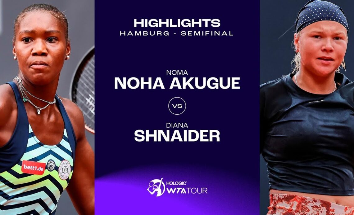 Noma Akugue Noha vs. Diana Shnaider | 2023 Hamburg Semifinal | WTA Match Highlights