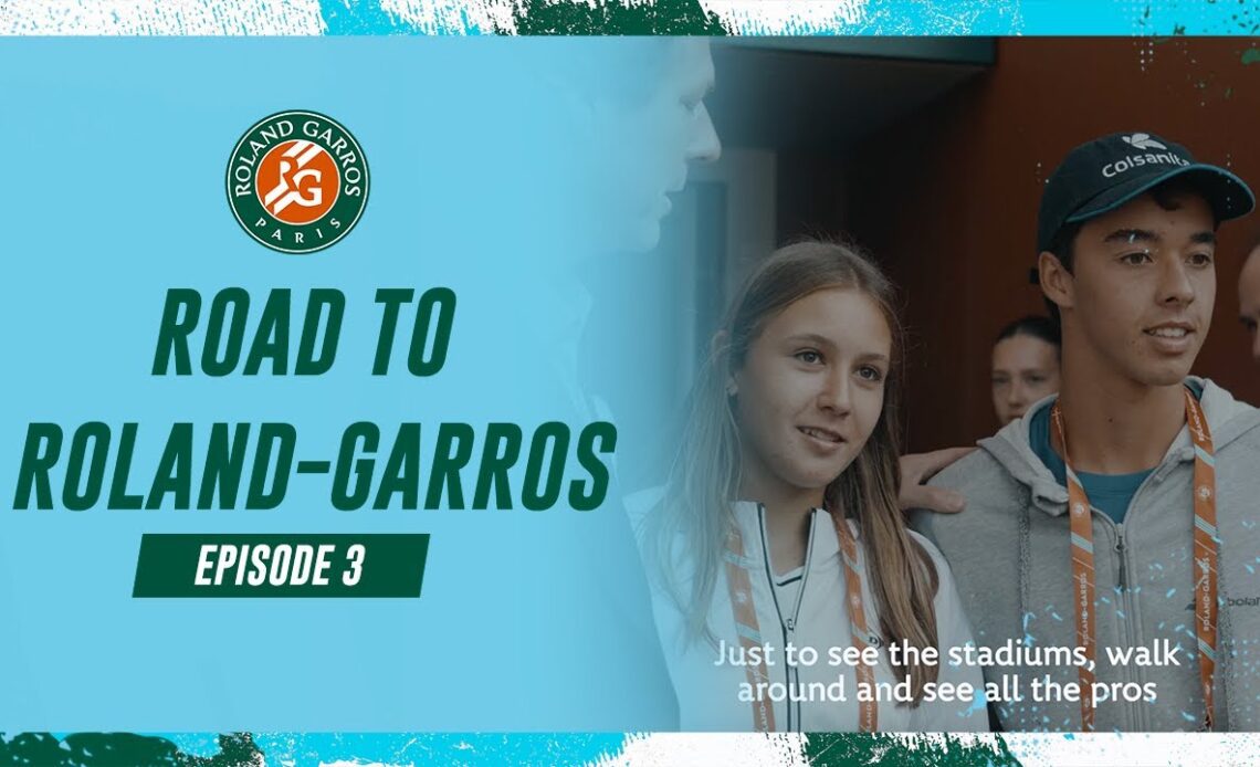 Road to RG Ep. 3 - Roland-Garros Junior Series by Renault I Roland-Garros 2023