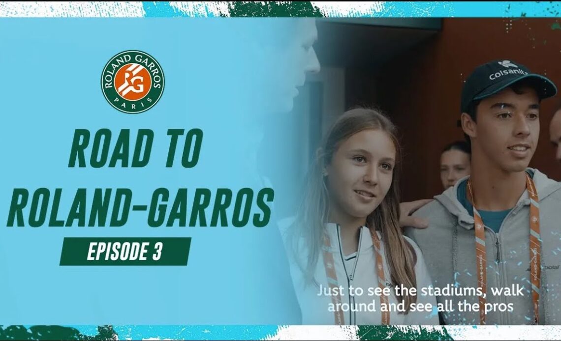 Road to RG Ep. 3  Roland-Garros Junior Series by Renault I Roland-Garros 2023