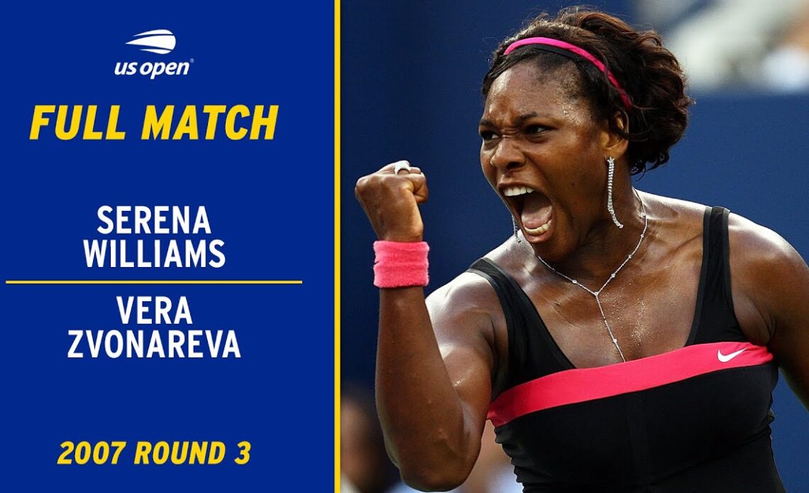 Serena Williams vs. Vera Zvonareva Full Match | 2007 US Open Round 3