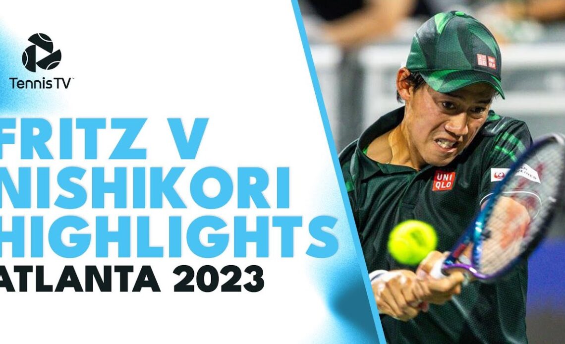Taylor Fritz Takes On Kei Nishikori | Atlanta Open 2023 Quarter-Final Highlights