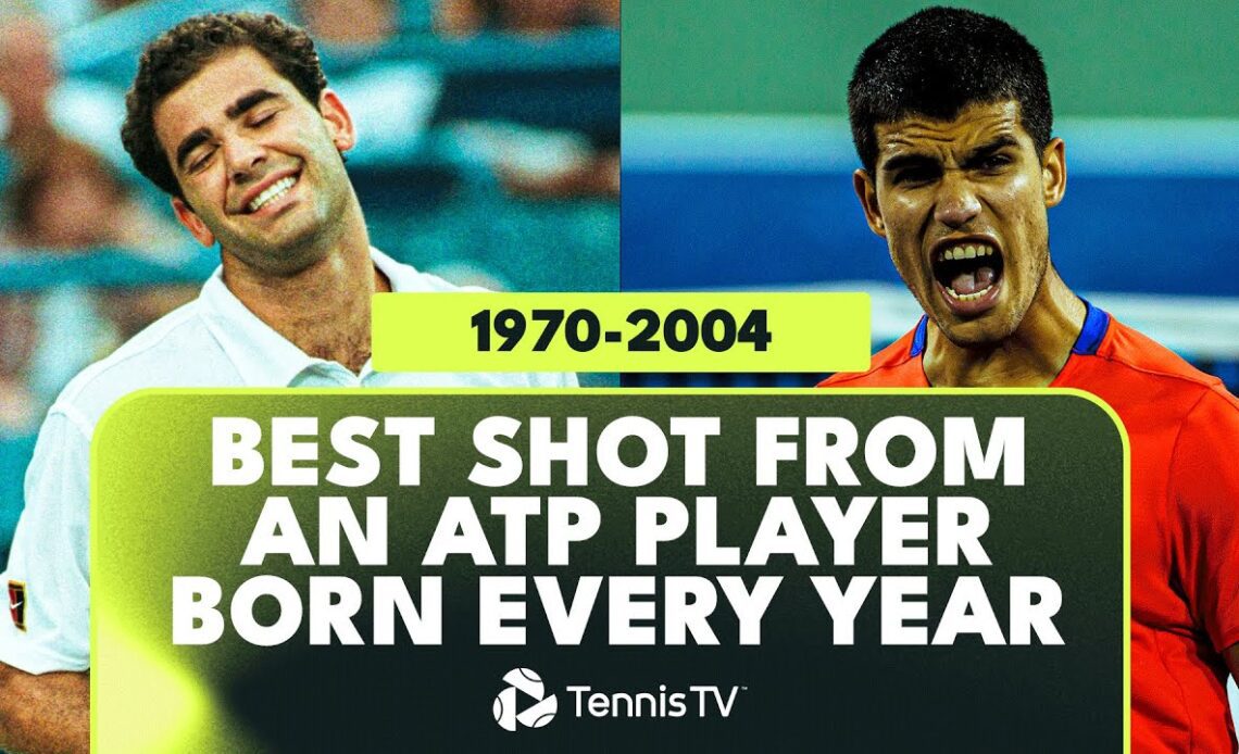 The Best Shot From An ATP Player Born Each Year 1970-2004 🤩
