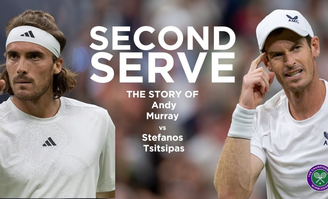 The Story of Murray vs Tsitsipas (PART ONE) - Second Serve | Wimbledon 2023