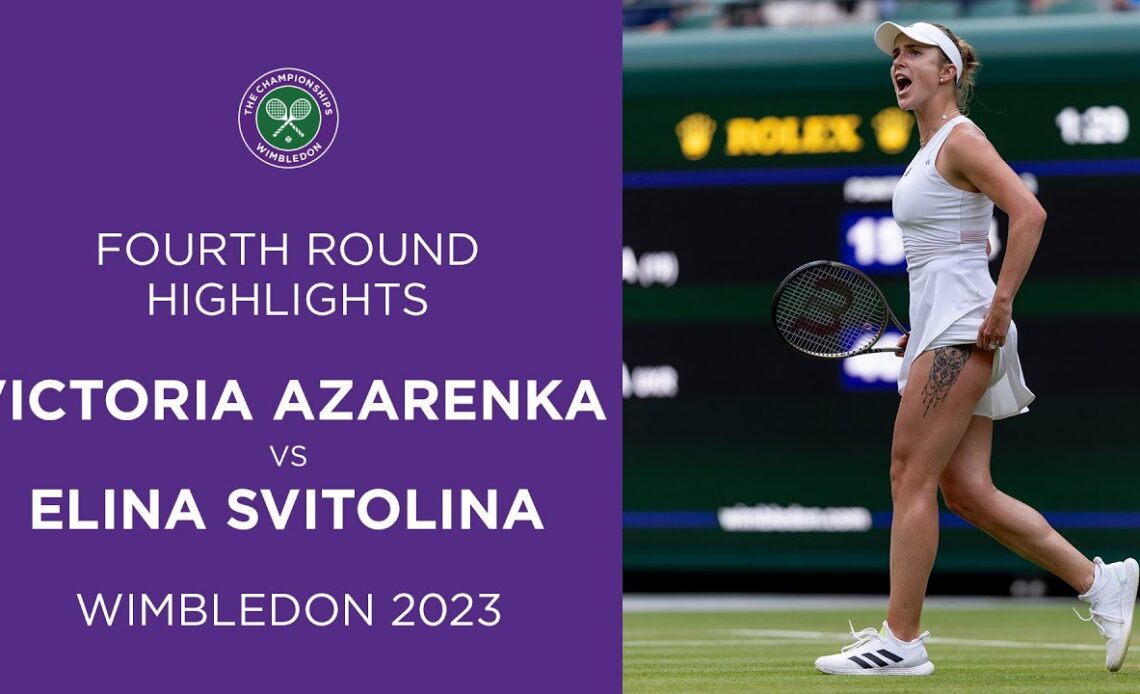 Victoria Azarenka vs Elina Svitolina | Fourth Round Highlights | Wimbledon 2023