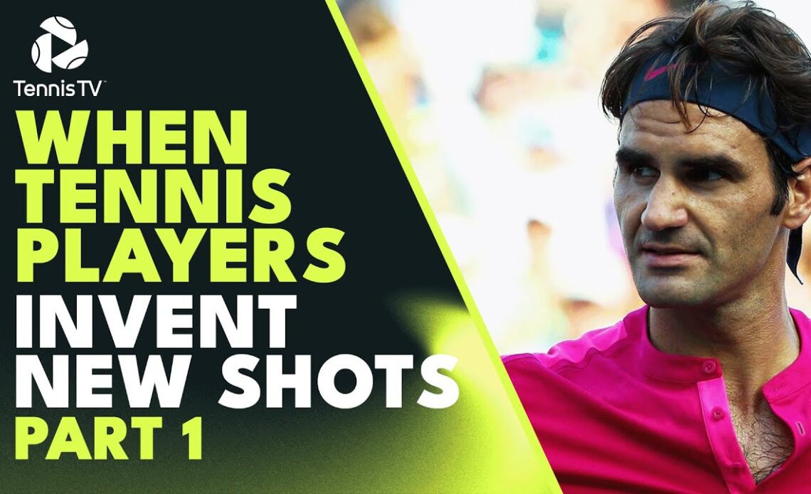 When Tennis Players Invent New Shots | Part 1