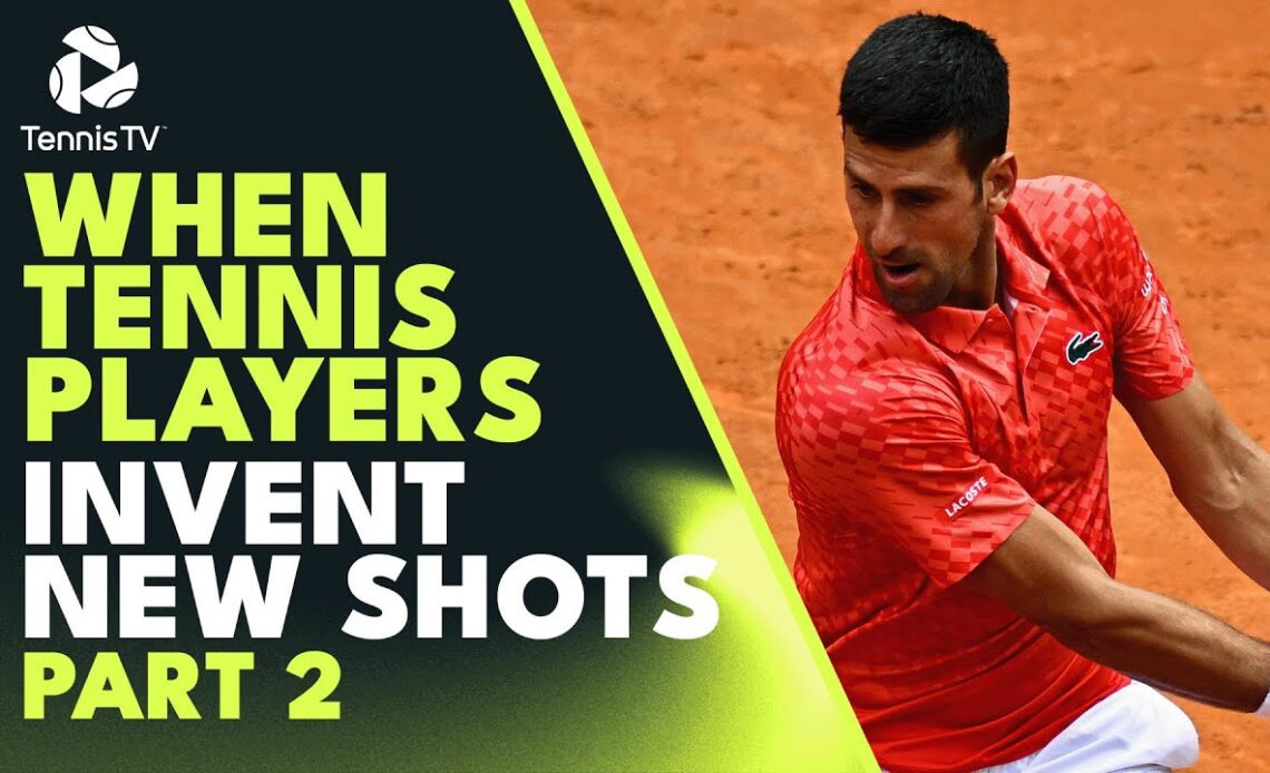 When Tennis Players Invent New Shots | Part 2