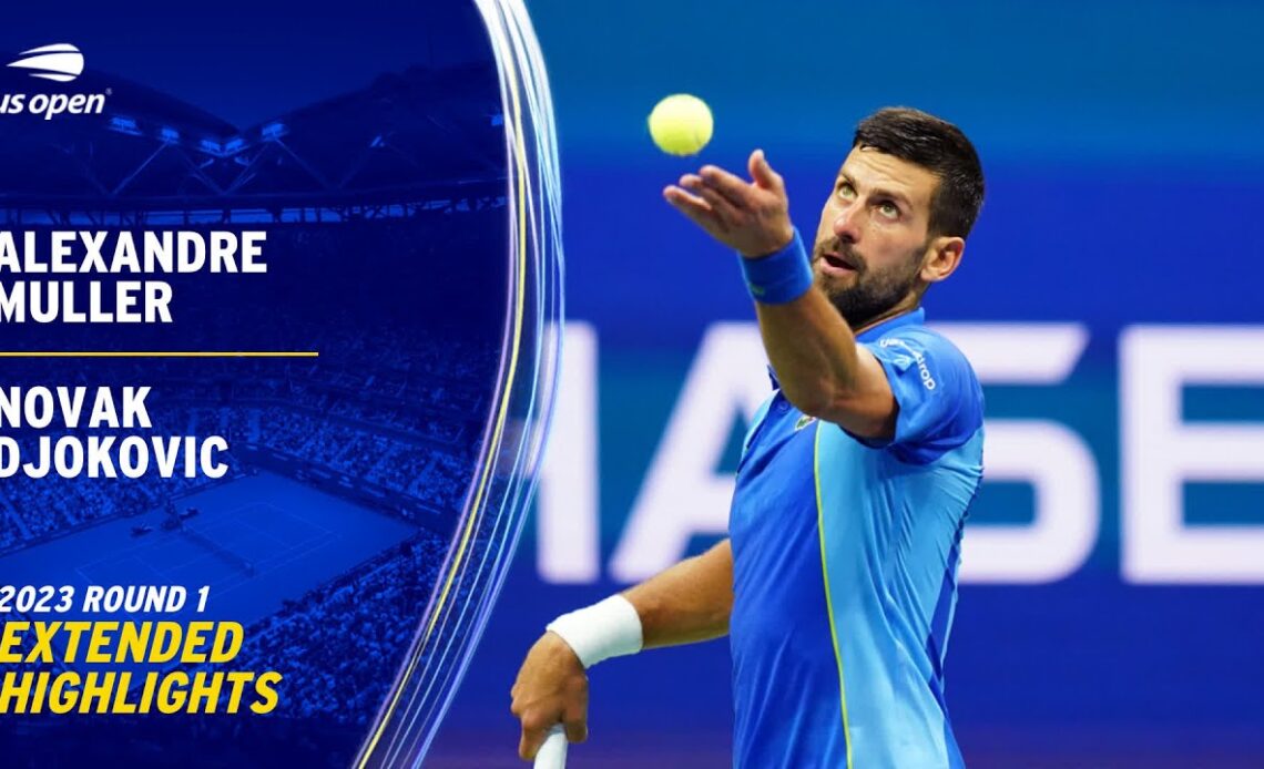 Alexandre Muller vs. Novak Djokovic Extended Highlights | 2023 US Open Round 1
