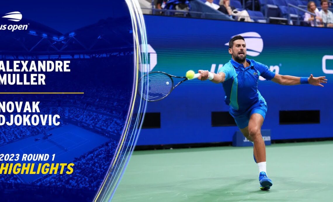 Alexandre Muller vs. Novak Djokovic Highlights | 2023 US Open Round 1