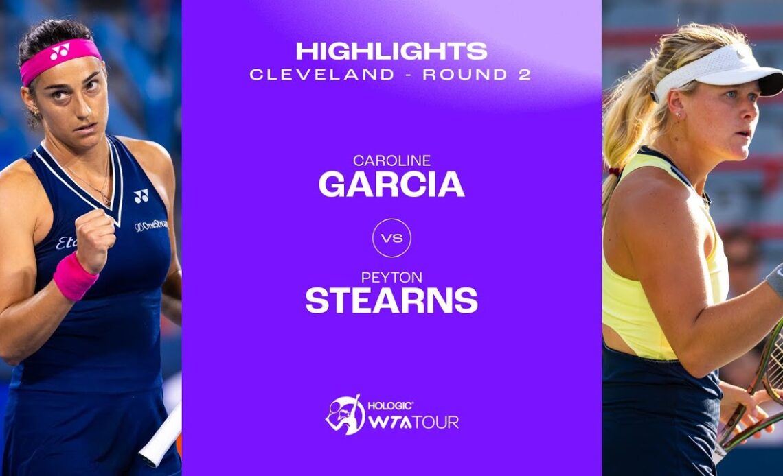Caroline Garcia vs. Peyton Stearns | 2023 Cleveland Round 2 | WTA Match Highlights