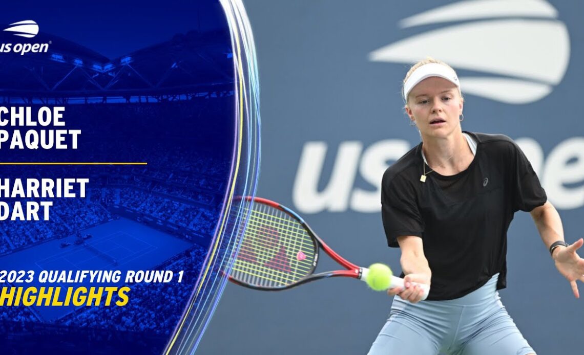 Chloe Paquet vs. Harriet Dart Highlights | 2023 US Open Qualifying Round 1