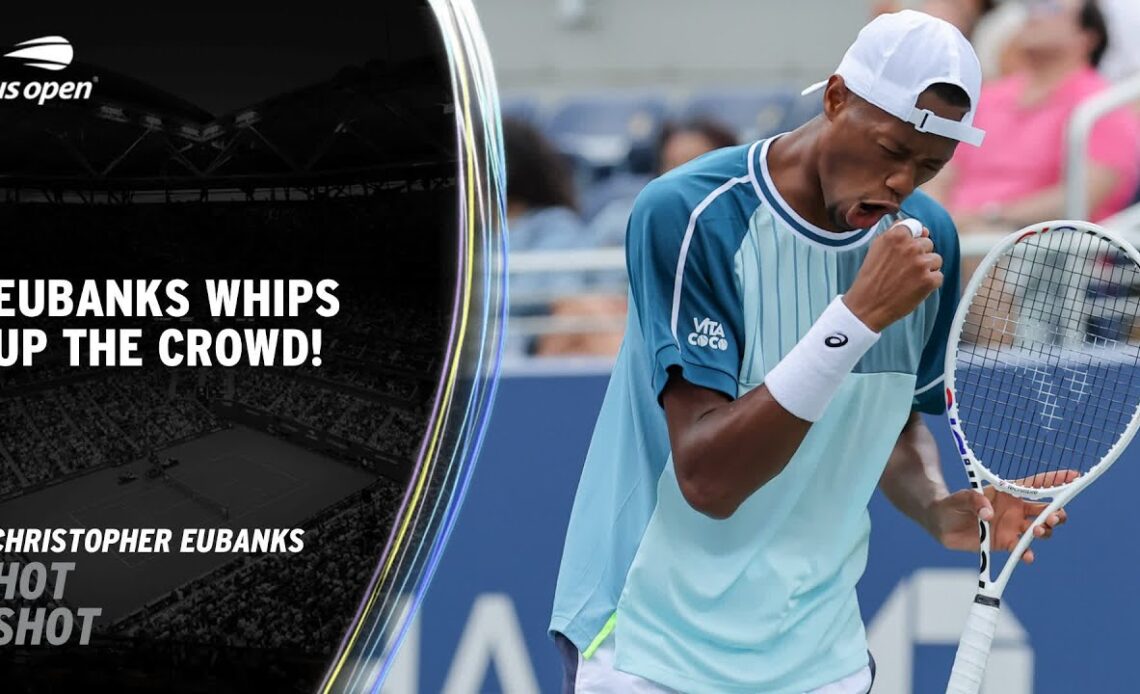 Christopher Eubanks Gets The Crowd Hyped! | 2023 US Open