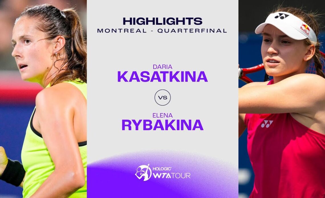 Daria Kasatkina vs. Elena Rybakina | 2023 Montreal Quarterfinal | WTA Match Highlights