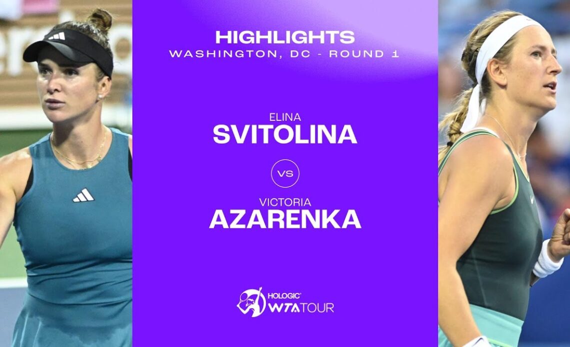 Elina Svitolina vs. Victoria Azarenka | 2023 Washington, DC Round 1 | WTA Match Highlights