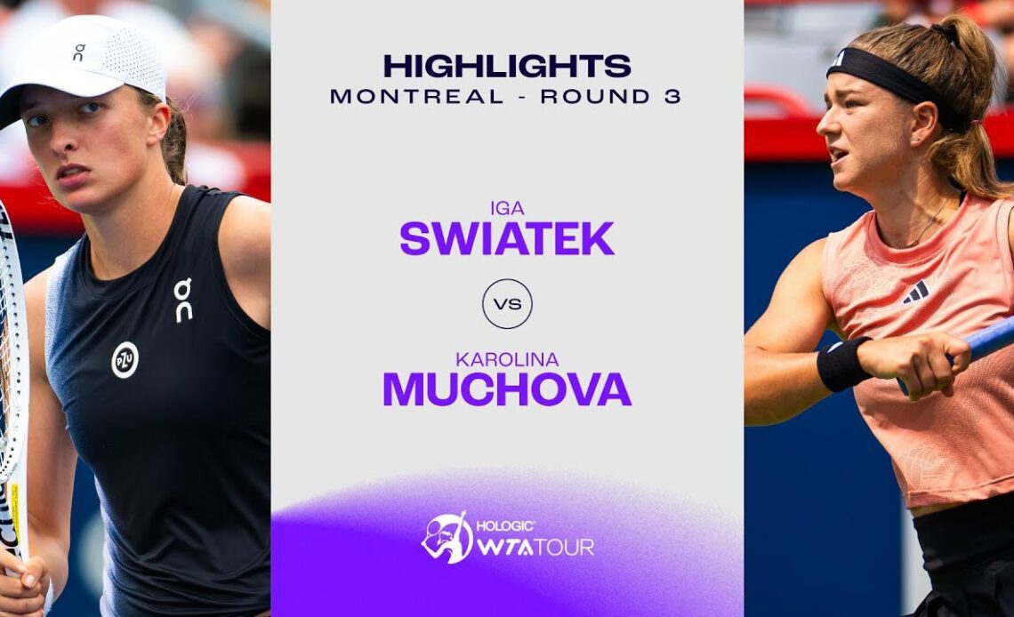 Iga Swiatek vs. Karolina Muchova | 2023 Montreal Round 3 | WTA Match Highlights