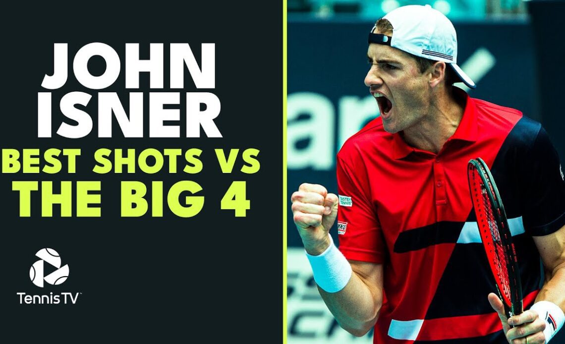 John Isner's GREATEST Shots Against The Big 4!