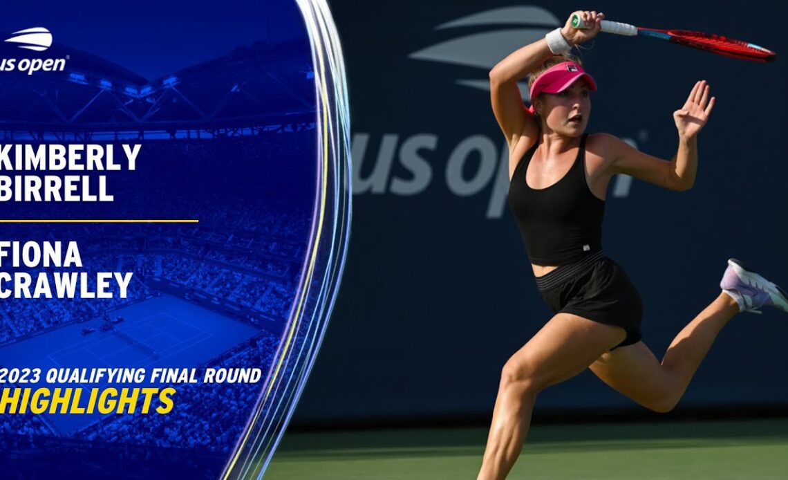 Kimberly Birrell vs. Fiona Crawley Highlights | 2023 US Open Qualifying Round 3