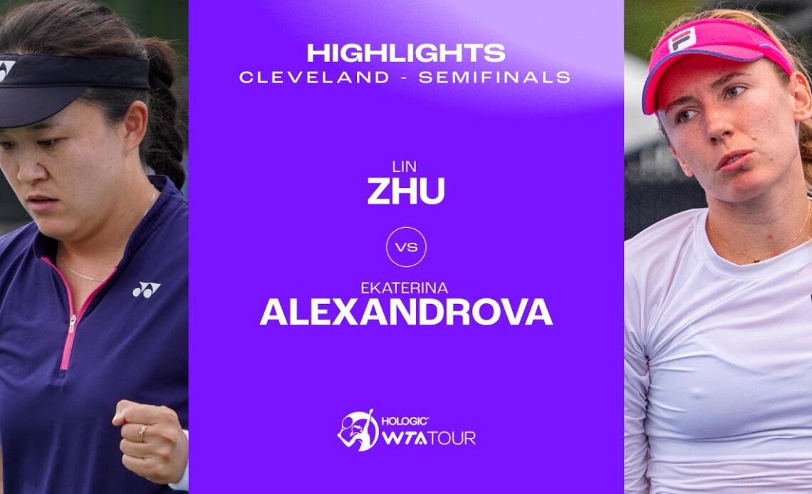 Lin Zhu vs. Ekaterina Alexandrova | 2023 Cleveland Semifinal | WTA Match Highlights