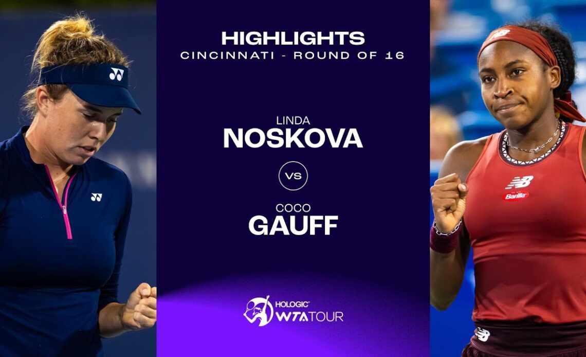 Linda Noskova vs. Coco Gauff | 2023 Cincinnati Round of 16 | WTA Match Highlights