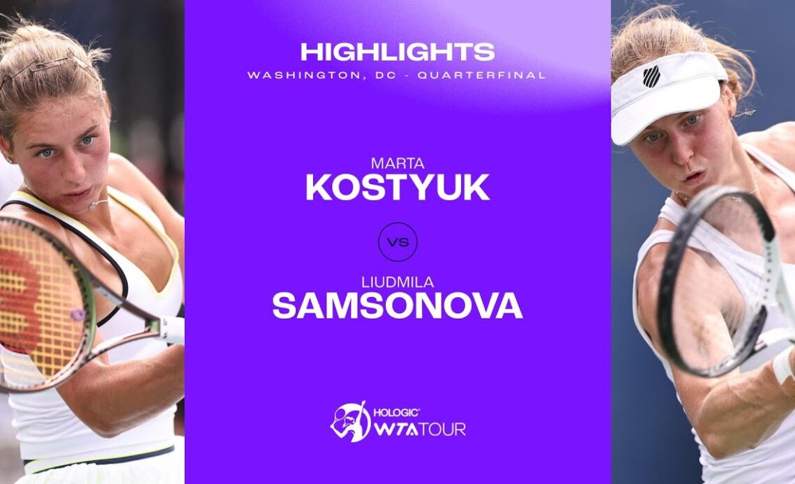 Marta Kostyuk vs. Liudmila Samsonova | 2023 Washington, DC Quarterfinals | WTA Match Highlights