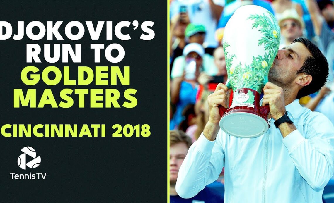 Novak Djokovic Completes The GOLDEN MASTERS 👑 | Cincinnati 2018