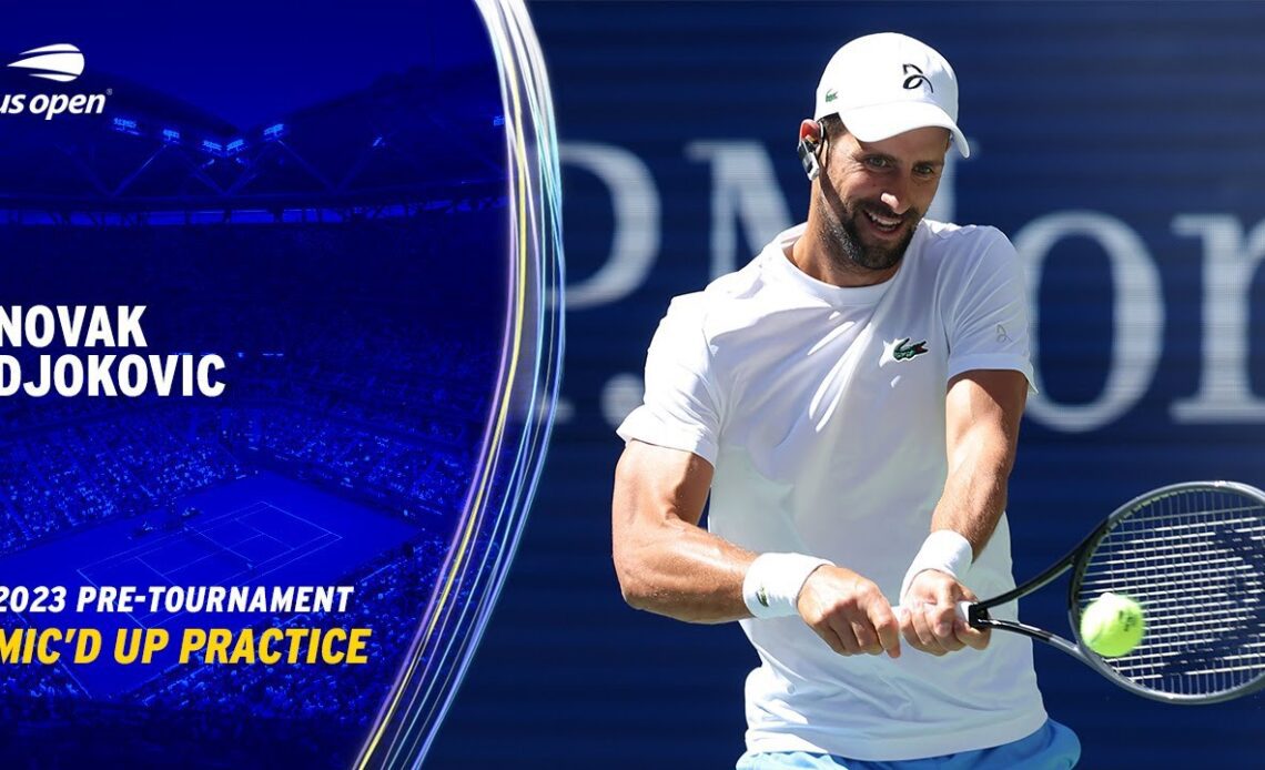 Novak Djokovic Mic'd Up Practice Session | 2023 US Open