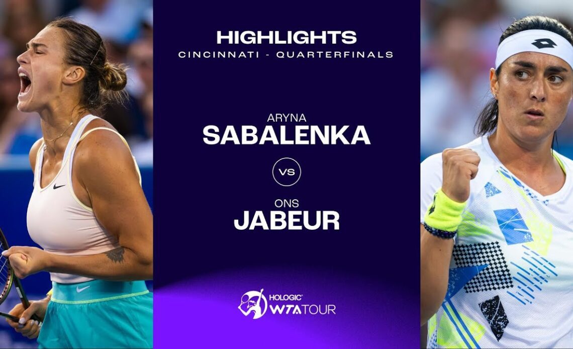 Ons Jabeur vs. Aryna Sabalenka | 2023 Cincinnati Quarterfinals | WTA Match Highlights