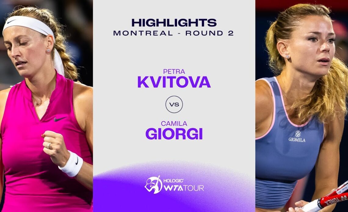 Petra Kvitova vs. Camila Giorgi | 2023 Montreal Round 2 | WTA Match Highlights