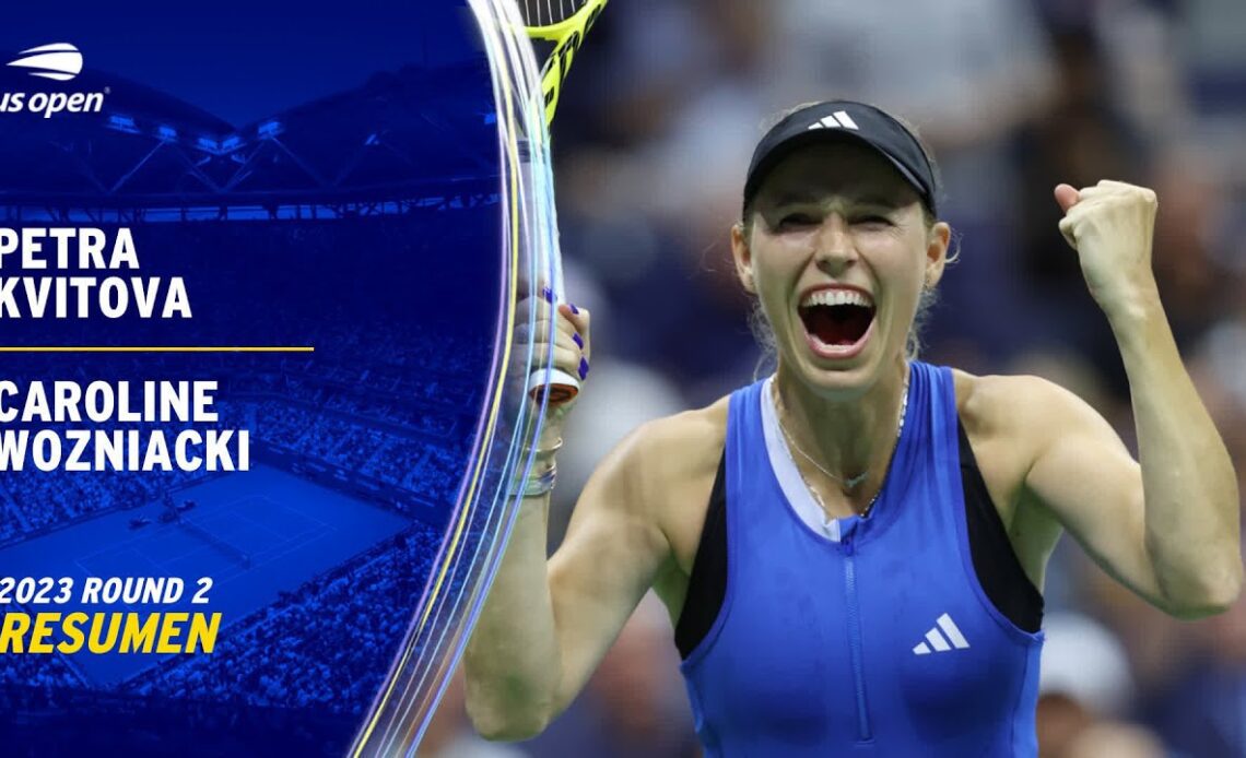 Petra Kvitova vs. Caroline Wozniacki Resumen | US Open 2023 Ronda 2