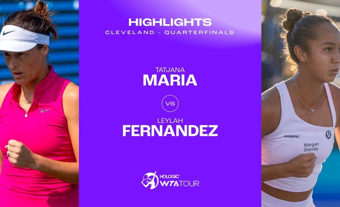 Tatjana Maria vs. Leylah Fernandez | 2023 Cleveland Quarterfinal | WTA Match Highlights