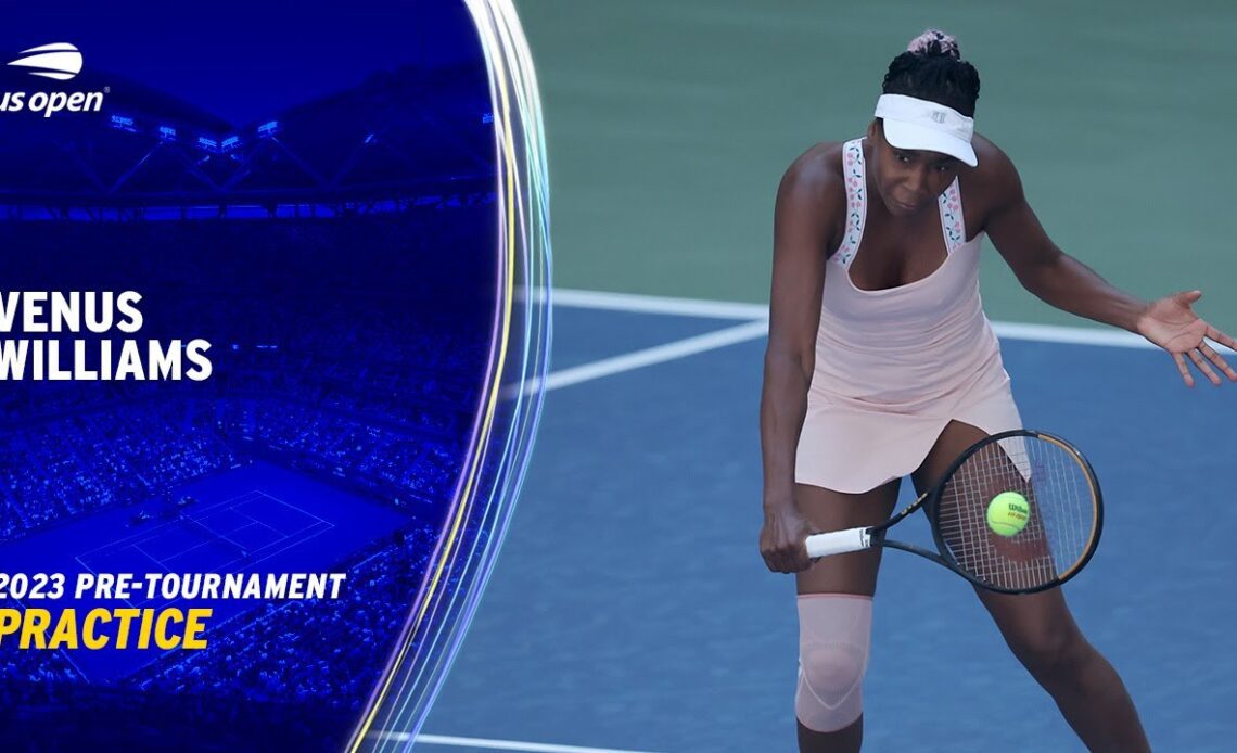 Venus Williams Practice Session | 2023 US Open