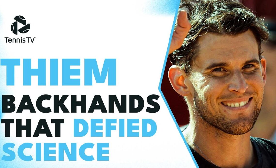 30 Dominic Thiem Backhands That Defied Science 🧬