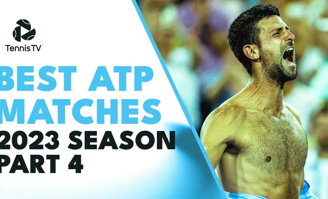 Alcaraz vs Djokovic THRILLER; Raonic & Tiafoe DRAMA | The Best ATP Matches In 2023 (Part 4) 🍿