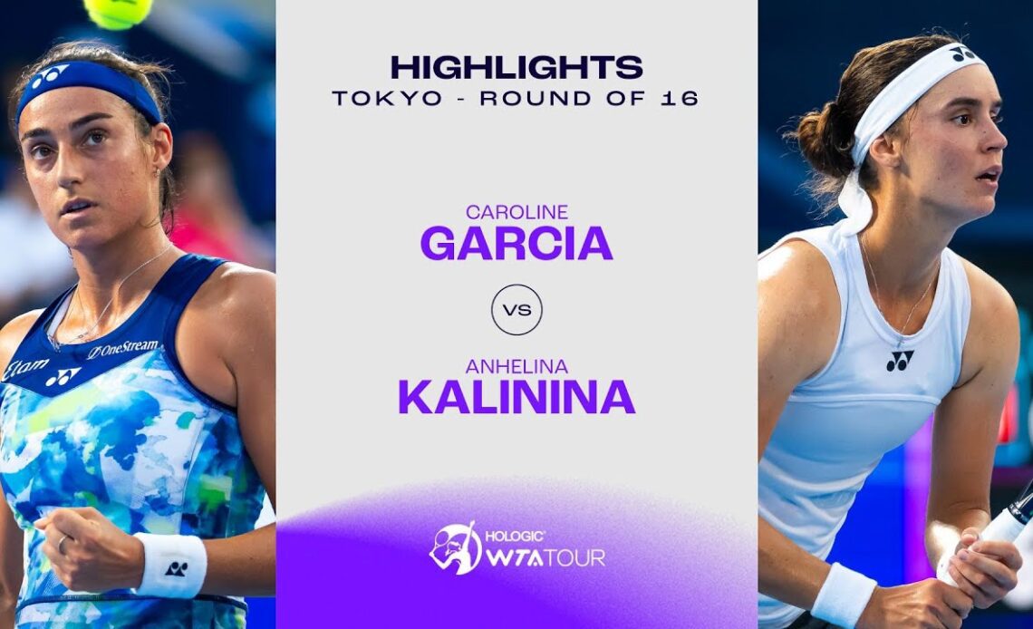 Caroline Garcia vs. Anhelina Kalinina | 2023 Tokyo Round of 16 | WTA Match Highlights