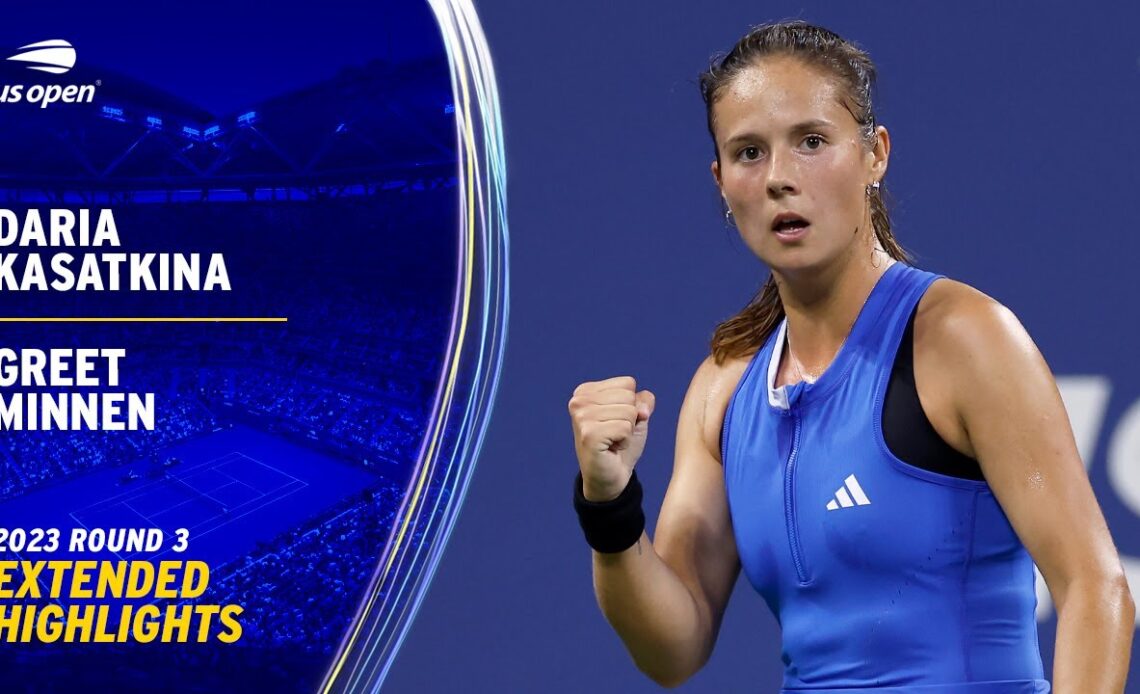 Daria Kasatkina vs. Greet Minnen Extended Highlights | 2023 US Open Round 3