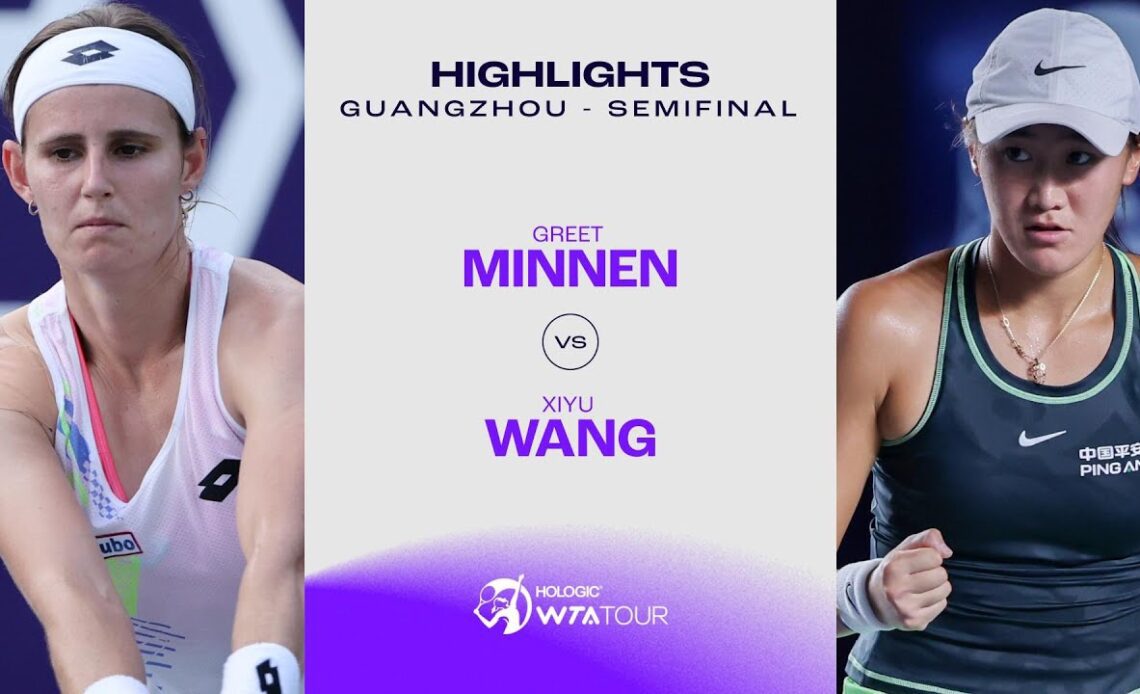 Greet Minnen vs. Xiyu Wang | 2023 Guangzhou Semifinal | WTA Match Highlights
