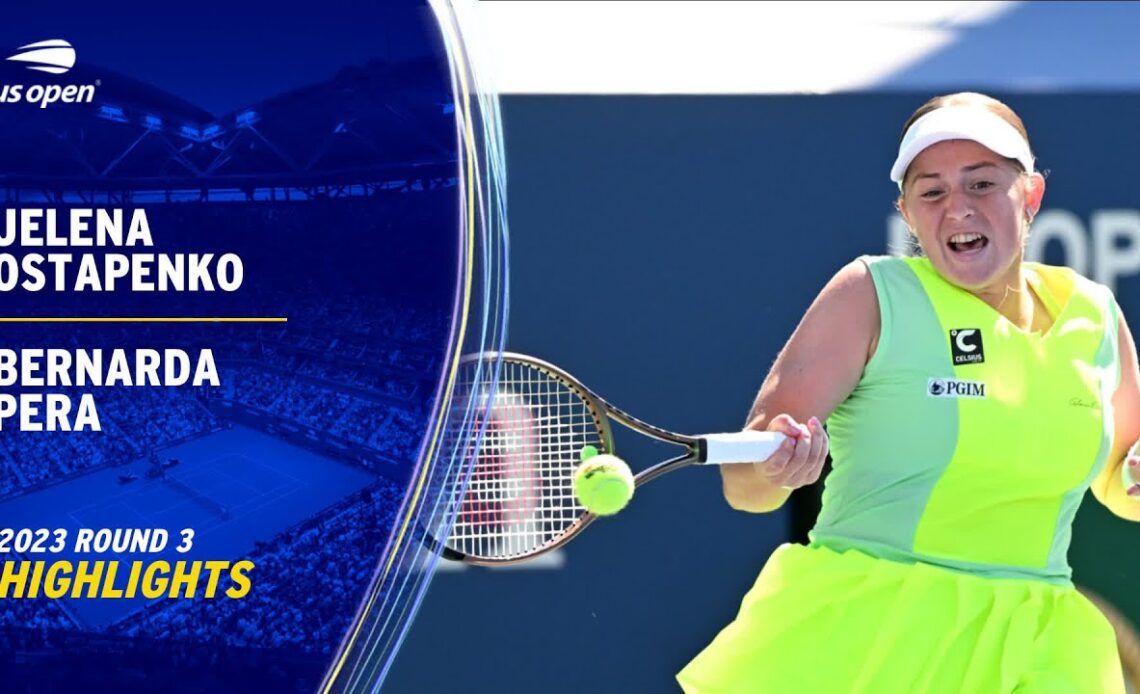Jelena Ostapenko vs. Bernarda Pera Highlights | 2023 US Open Round 3