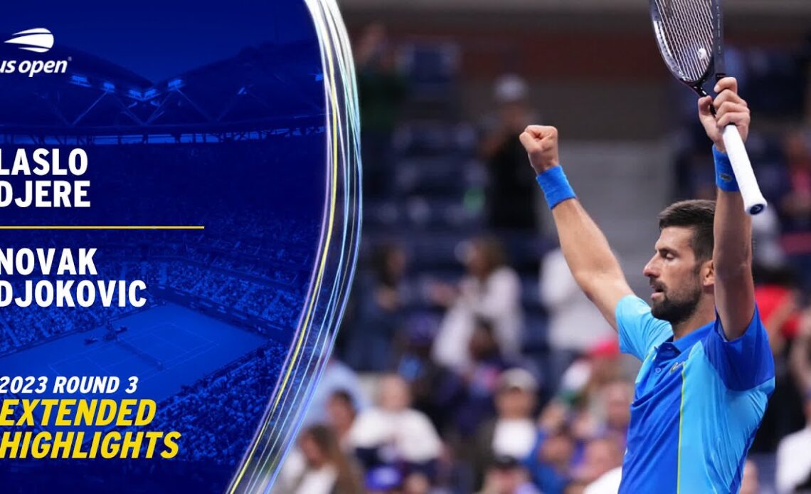 Laslo Djere vs. Novak Djokovic Extended Highlights | 2023 US Open Round 3