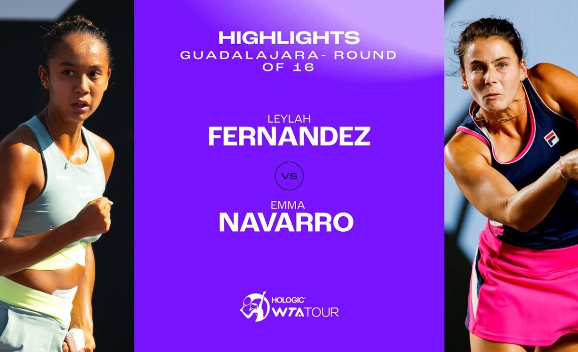 Leylah Fernandez vs. Emma Navarro | Guadalajara 2023 Round of 16 | WTA Match Highlights
