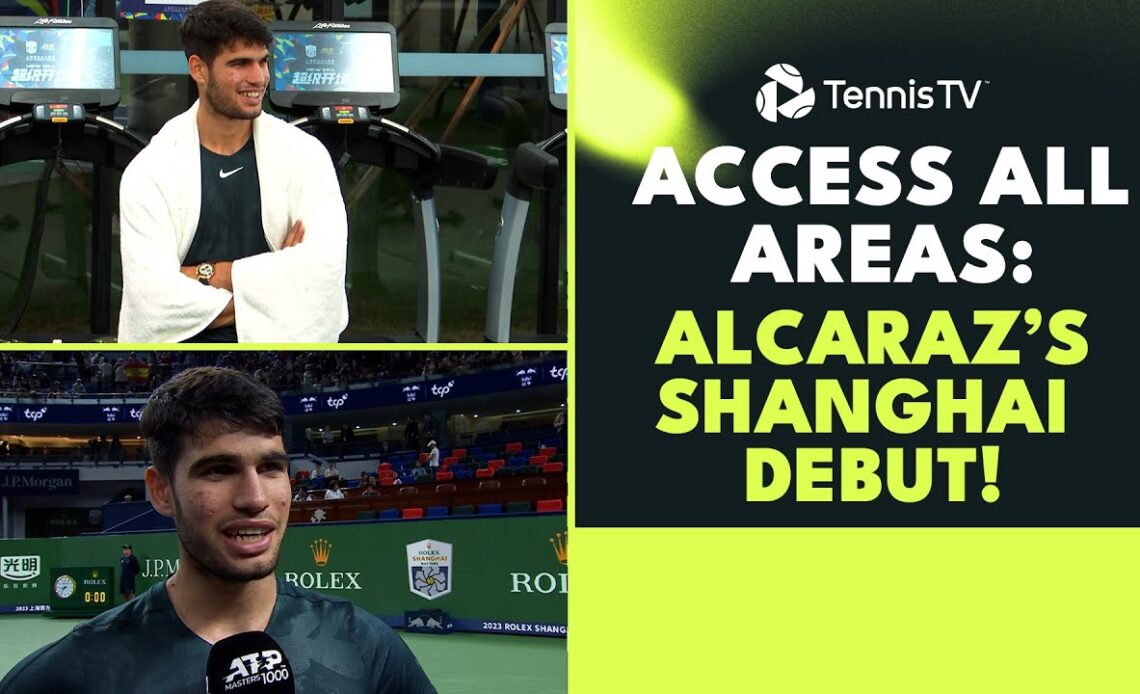 Access All Areas: Carlos Alcaraz Makes Shanghai Debut! 🔥| Shanghai 2023