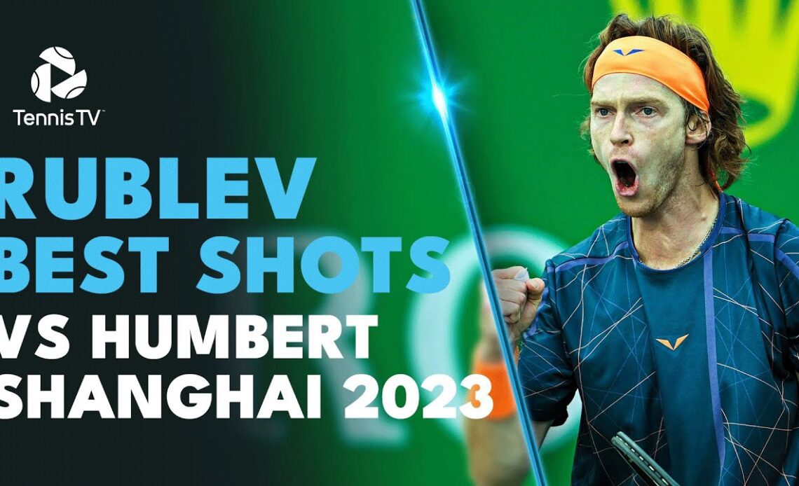 Andrey Rublev's Best Shots vs Ugo Humbert 💪 | Shanghai 2023