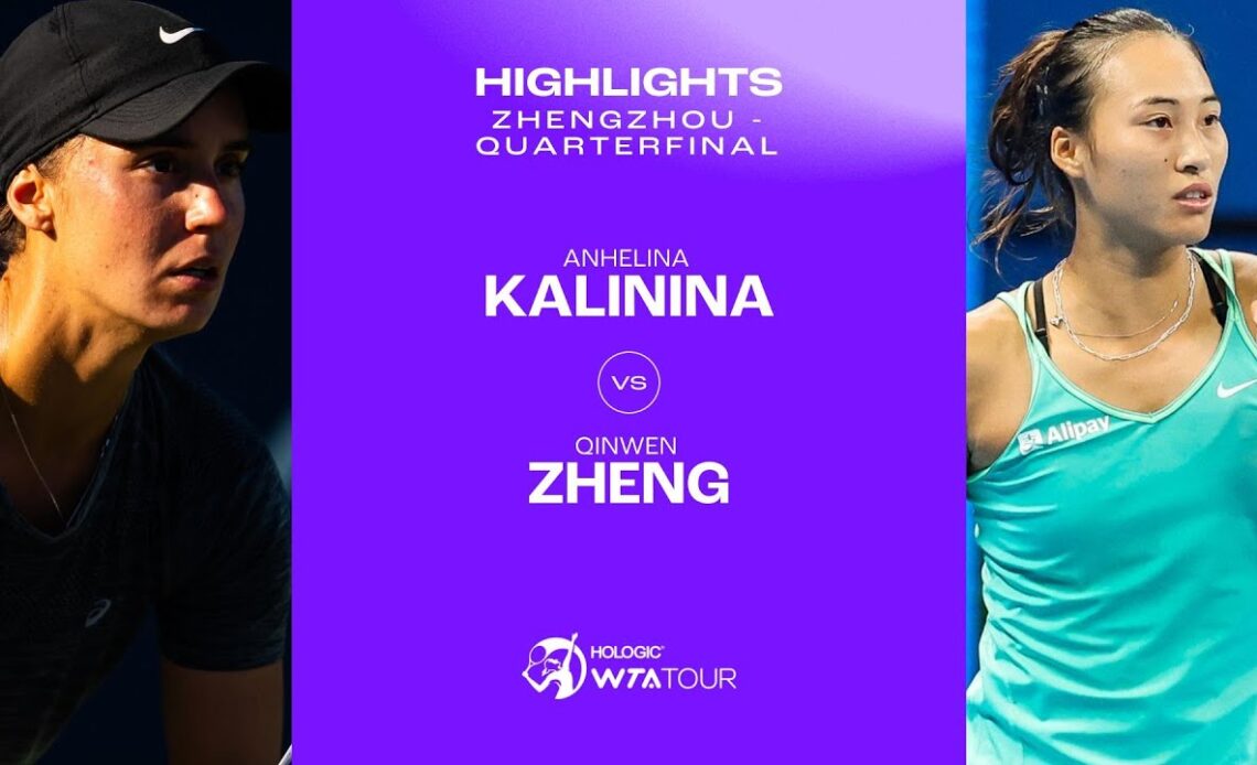 Anhelina Kalinina vs. Qinwen Zheng | 2023 Zhengzhou Quarterfinal | WTA Match Highlights