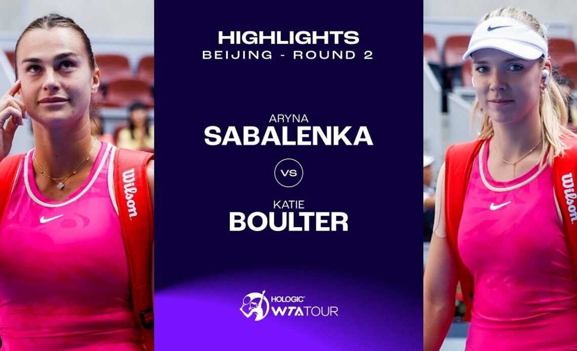 Aryna Sabalenka vs. Katie Boulter | 2023 Beijing Round 2 | WTA Match Highlights