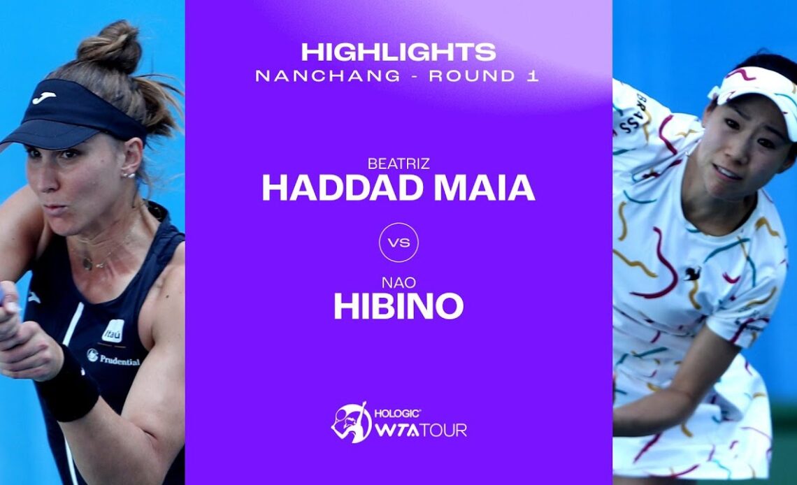 Beatriz Haddad Maia vs. Nao Hibino | 2023 Nanchang Round 1 | WTA Match Highlights