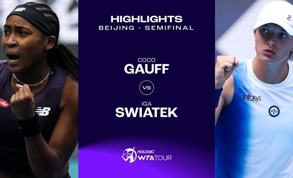 Coco Gauff vs. Iga Swiatek | 2023 Beijing Semifinal | WTA Match Highlights