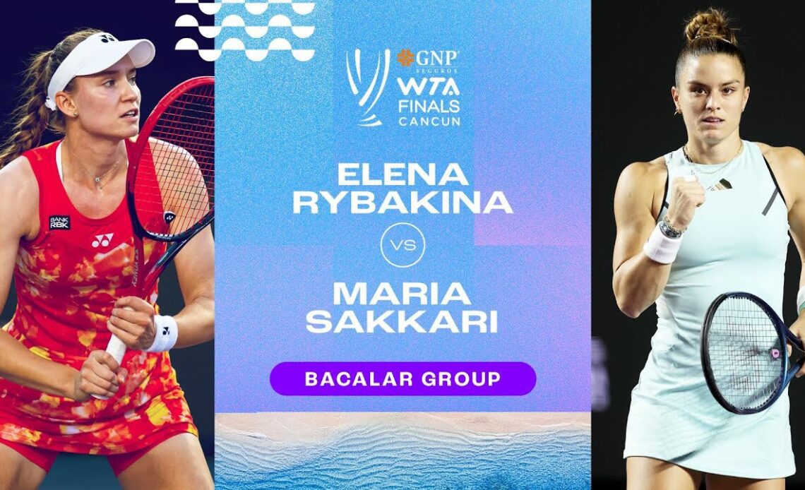 Elena Rybakina vs. Maria Sakkari | 2023 WTA Finals Group Stage | WTA Match Highlights