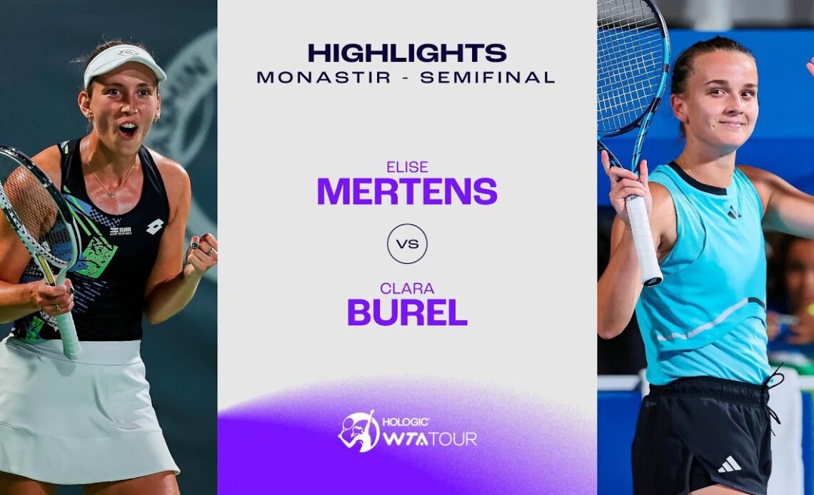 Elise Mertens vs. Clara Burel | 2023 Monastir Semifinal | WTA Match Highlights